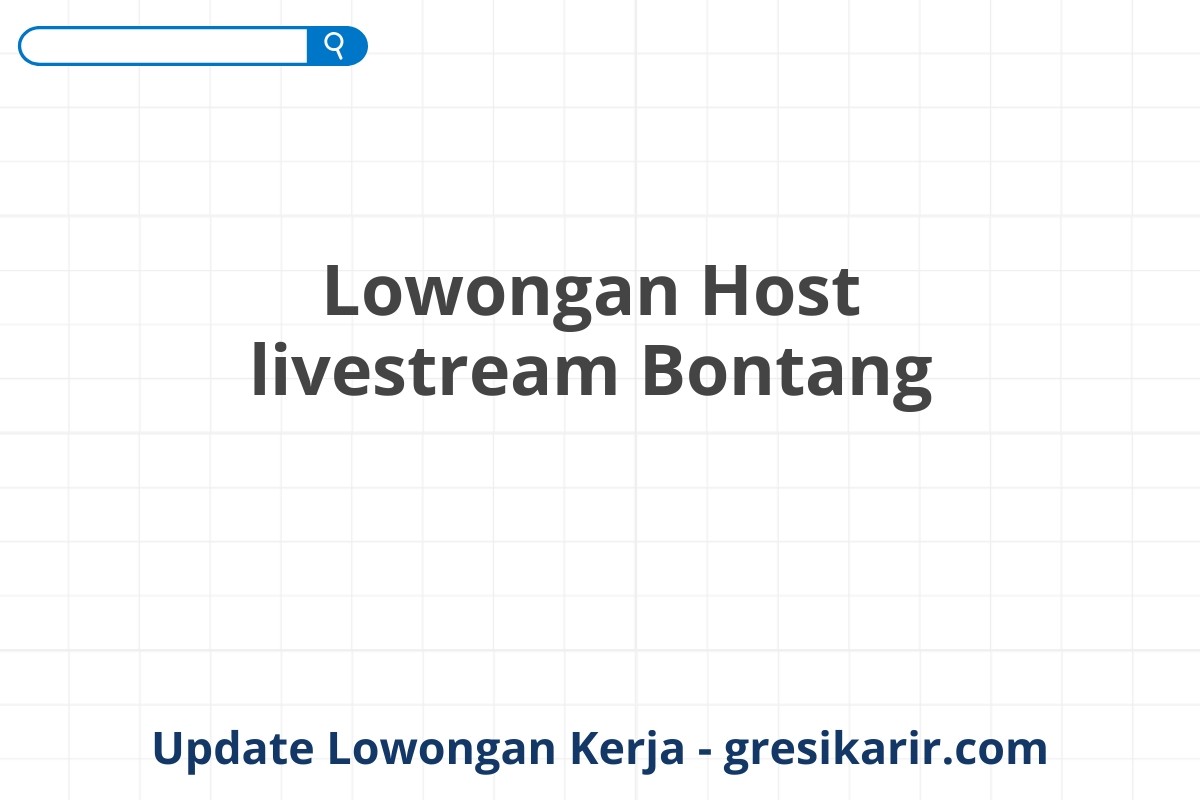 Lowongan Host livestream Bontang