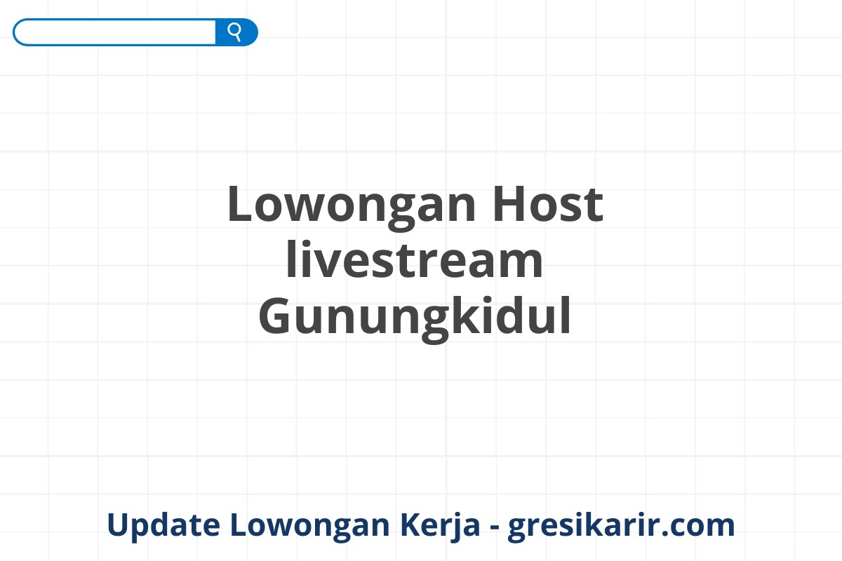 Lowongan Host livestream Gunungkidul