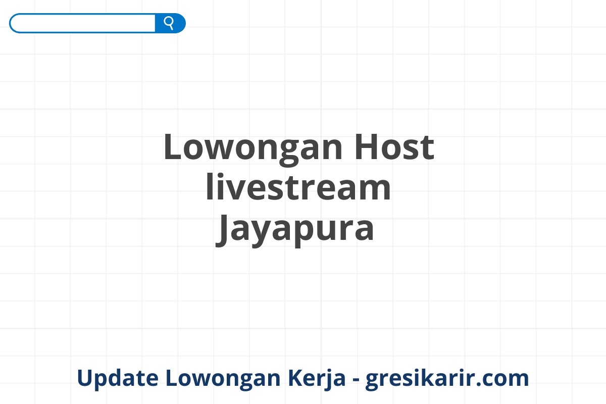 Lowongan Host livestream Jayapura