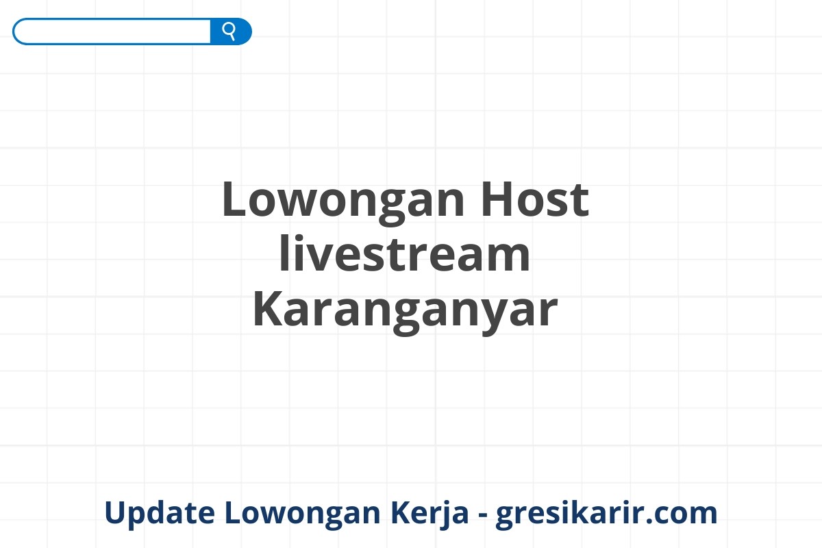 Lowongan Host livestream Karanganyar