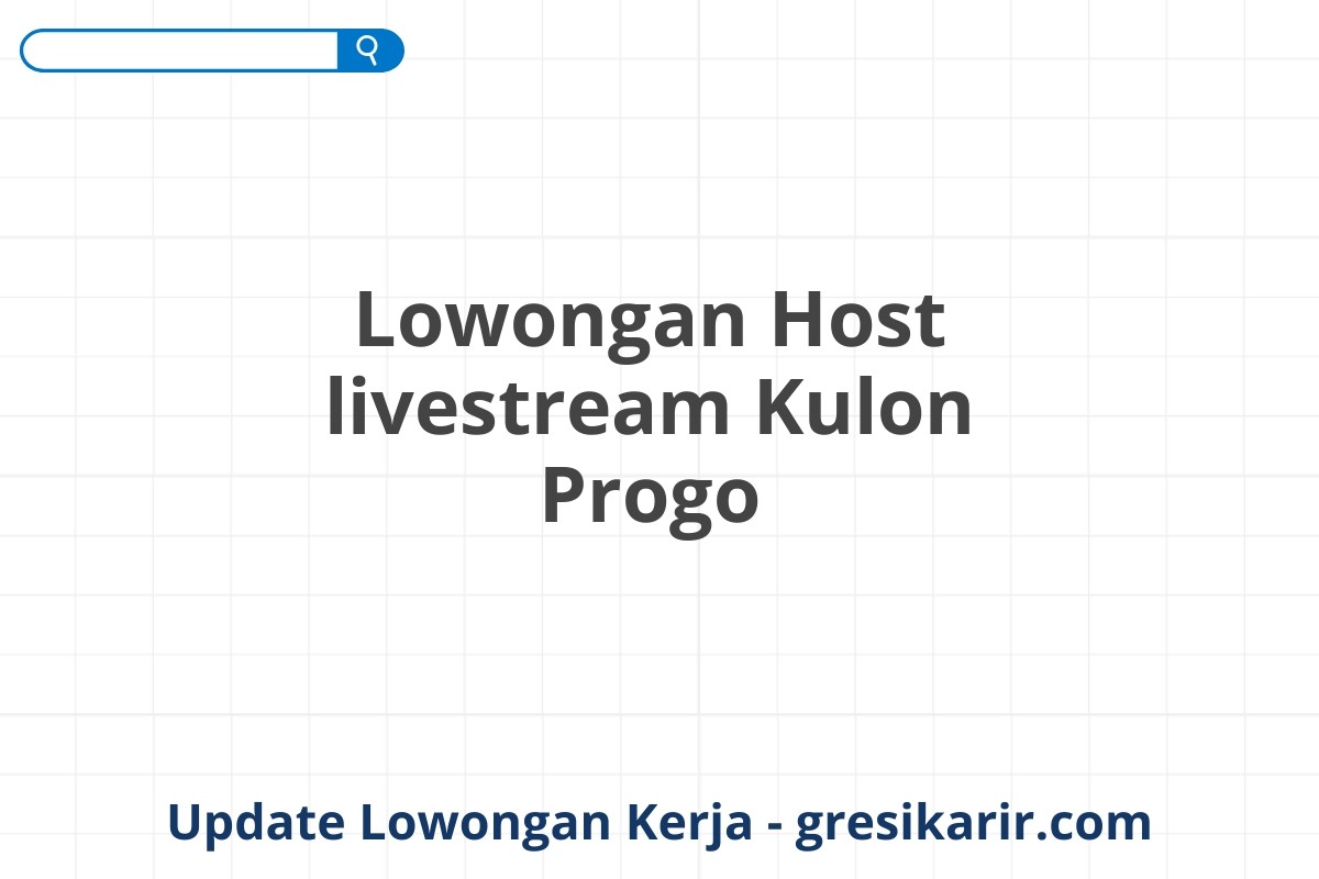 Lowongan Host livestream Kulon Progo