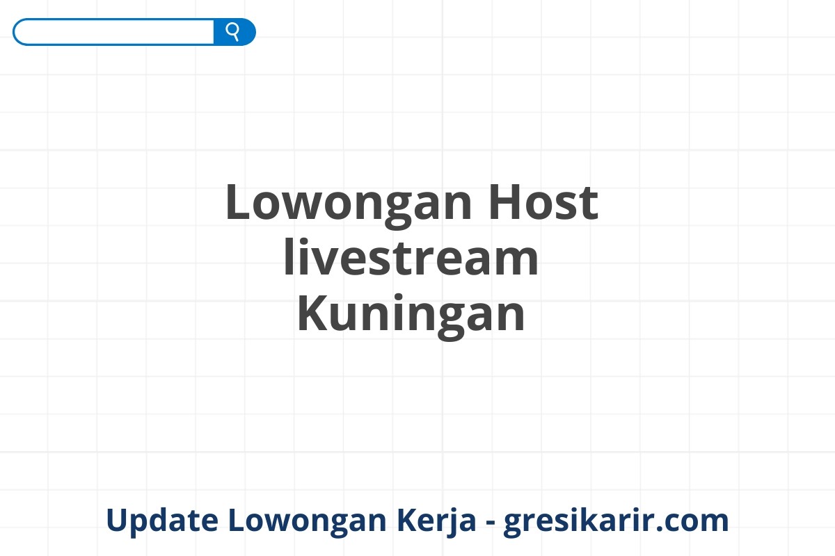 Lowongan Host livestream Kuningan