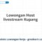 Lowongan Host livestream Kupang