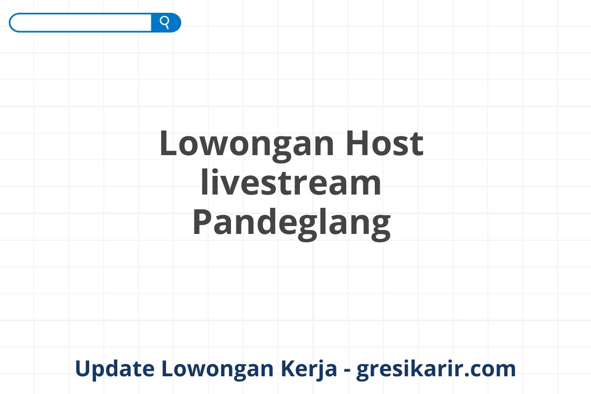 Lowongan Host livestream Pandeglang