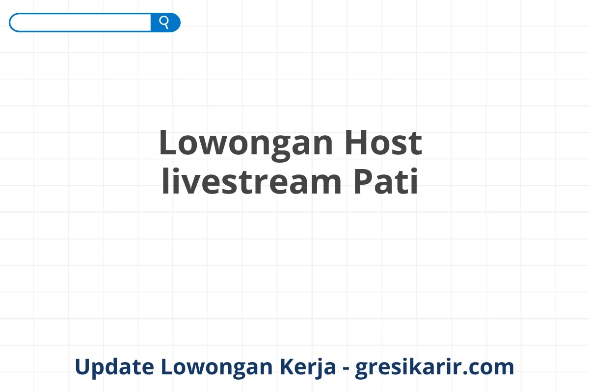 Lowongan Host livestream Pati