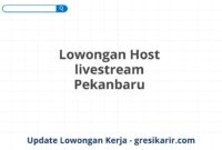 Lowongan Host livestream Pekanbaru