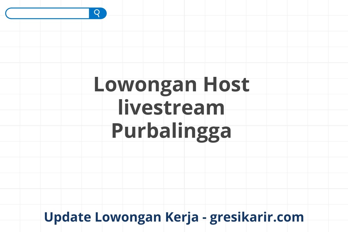 Lowongan Host livestream Purbalingga