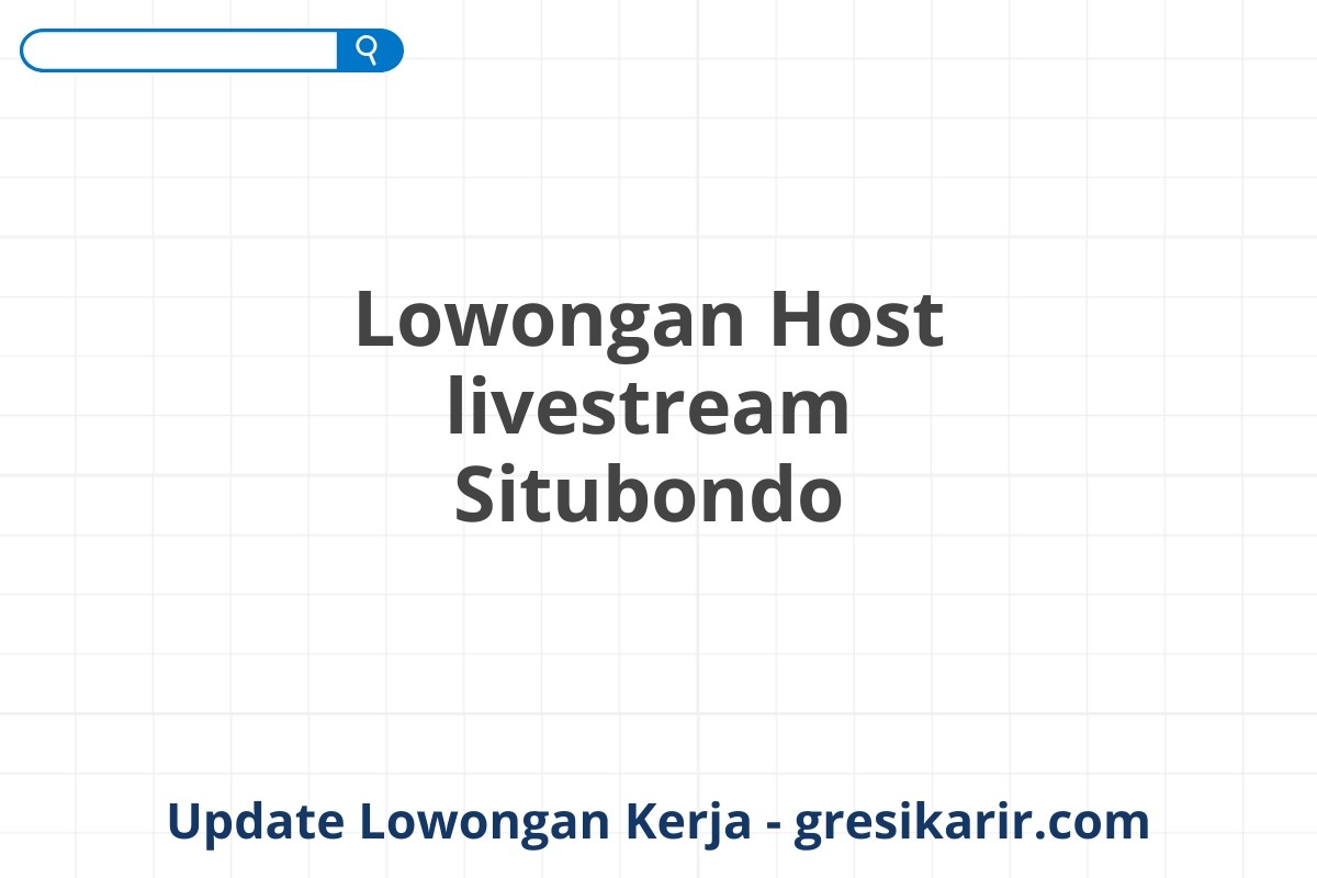 Lowongan Host livestream Situbondo