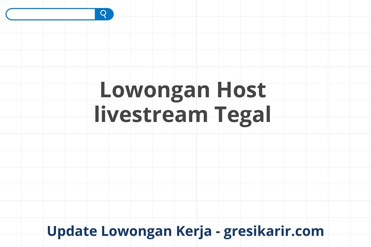 Lowongan Host livestream Tegal