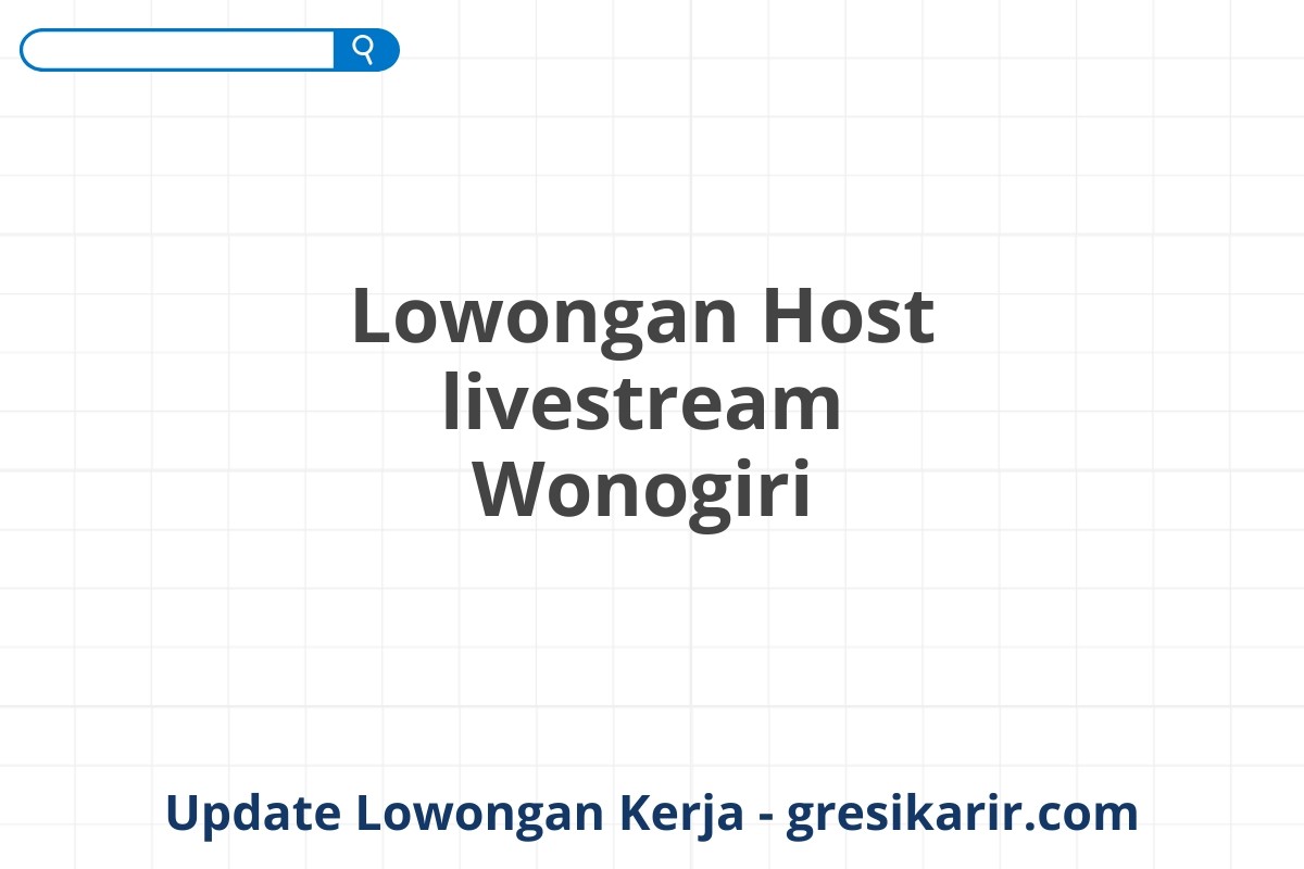 Lowongan Host livestream Wonogiri