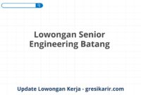 Lowongan Senior Engineering Batang