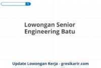 Lowongan Senior Engineering Batu