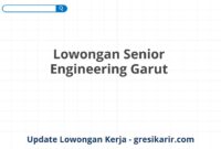 Lowongan Senior Engineering Garut