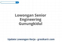 Lowongan Senior Engineering Gunungkidul