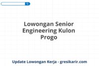 Lowongan Senior Engineering Kulon Progo