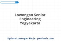 Lowongan Senior Engineering Yogyakarta