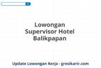 Lowongan Supervisor Hotel Balikpapan