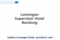 Lowongan Supervisor Hotel Bandung