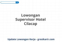 Lowongan Supervisor Hotel Cilacap