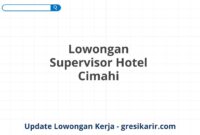 Lowongan Supervisor Hotel Cimahi