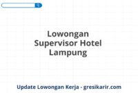 Lowongan Supervisor Hotel Lampung