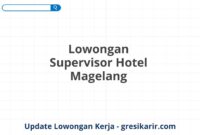 Lowongan Supervisor Hotel Magelang