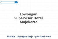 Lowongan Supervisor Hotel Mojokerto