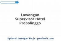 Lowongan Supervisor Hotel Probolinggo