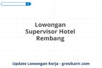 Lowongan Supervisor Hotel Rembang