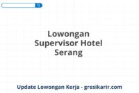 Lowongan Supervisor Hotel Serang