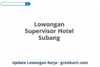 Lowongan Supervisor Hotel Subang