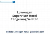 Lowongan Supervisor Hotel Tangerang Selatan