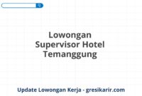 Lowongan Supervisor Hotel Temanggung