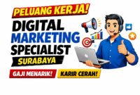 Lowongan Kerja Digital Marketing Specialist Surabaya Semakin Dibuka, Perusahaan Butuh Talenta Pemasaran Digital
