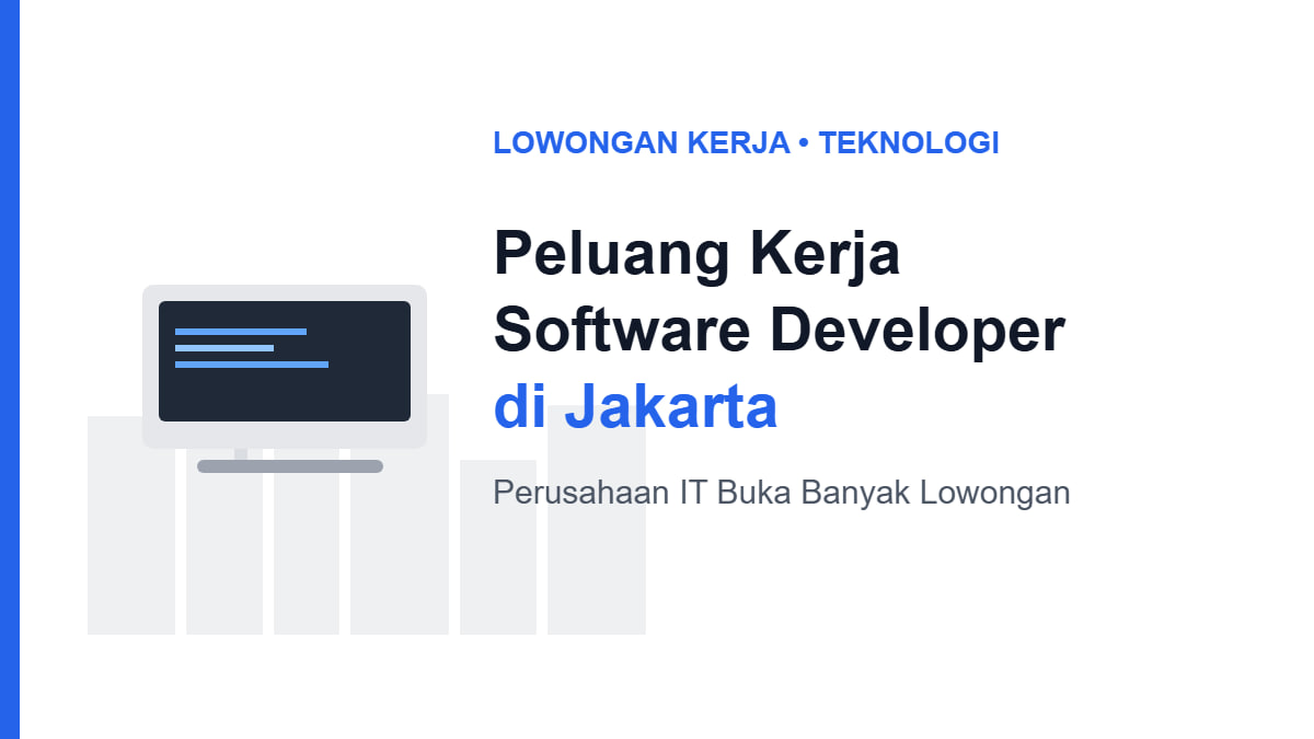 Lowongan Kerja Software Developer Jakarta 2026 Semakin Dibuka, Ini Peluang dan Skill yang Dibutuhkan
