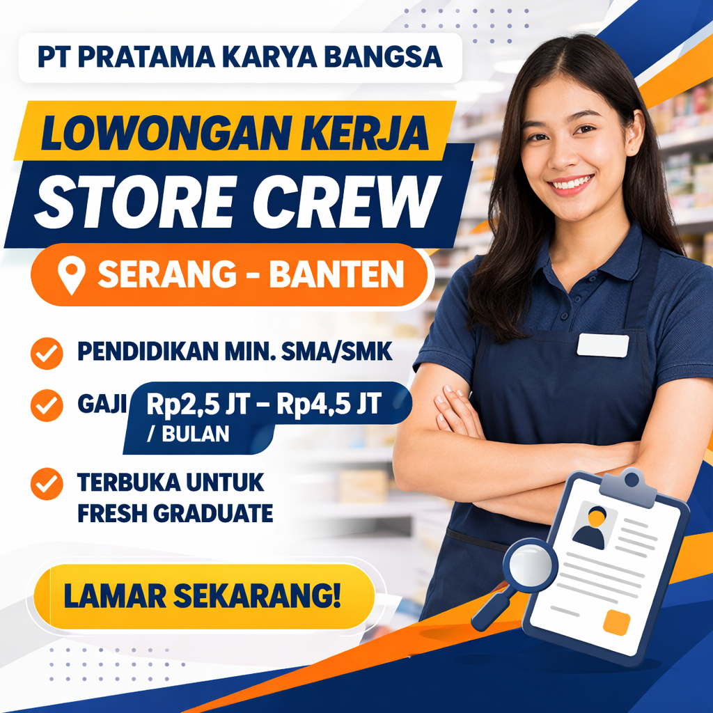 Lowongan Kerja Terbaru PT Pratama Karya Bangsa: Posisi Store Crew di Serang Dibuka!