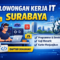 Lowongan Kerja IT / Programmer di Surabaya Semakin Diburu, Ini Peluang dan Kisaran Gajinya