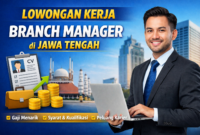 Lowongan Kerja Branch Manager di Jawa Tengah Dibuka, Ini Kualifikasi dan Kisaran Gajinya