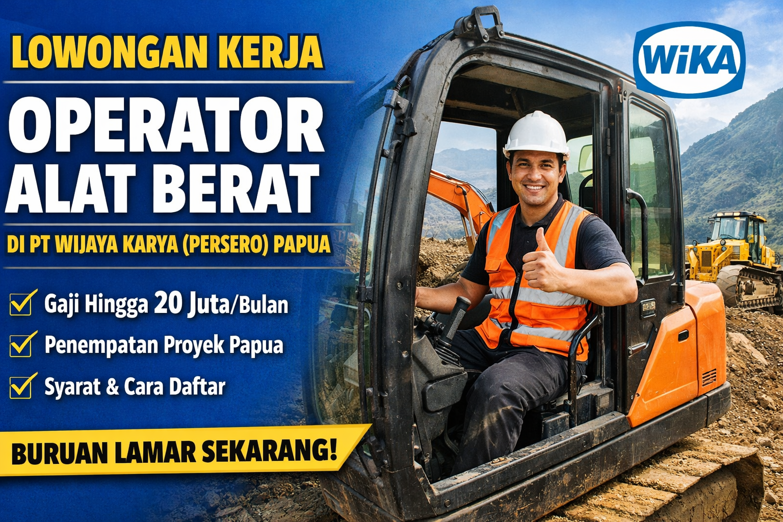 Lowongan Kerja Operator Alat Berat PT Wijaya Karya (Persero) Tbk di Papua, Simak Syarat dan Cara Daftarnya