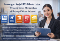 Lowongan Kerja HRD (Human Resources Development) Dibuka Lebar, Peluang Karier Menjanjikan di Berbagai Sektor Industri