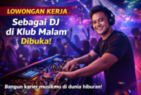 Lowongan Kerja Sebagai DJ di Klub Malam Dibuka, Peluang Karier Menarik di Industri Hiburan