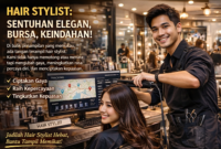 Lapangan Pekerjaan Hair Stylist Semakin Menjanjikan di Industri Kecantikan Modern