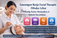 Lowongan Kerja Facial Therapist Dibuka Lebar, Peluang Karier Menjanjikan di Industri Kecantikan